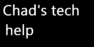Chad’s tech help.
